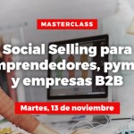 Masterclass: Social Selling para emprendedores, pymes y empresas B2B